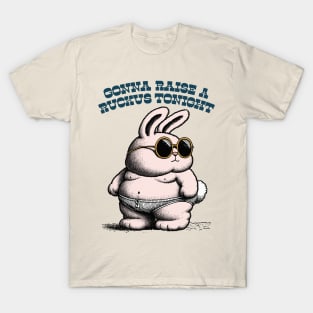 Gonna Raise A Ruckus Tonight T-Shirt